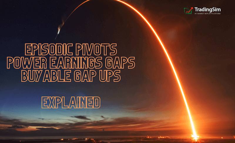 Episodic Pivot / Power Earnings Gap / Buyable Gap Up Explained | TradingSim